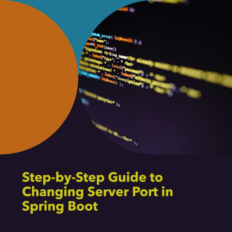 An Easy Step-By-Step Guide to Changing Server Port in a Spring Boot Application [4 ways]